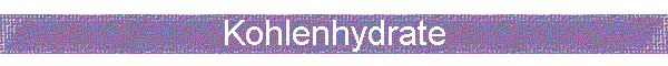 Kohlenhydrate