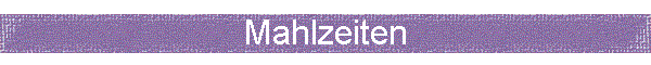 Mahlzeiten